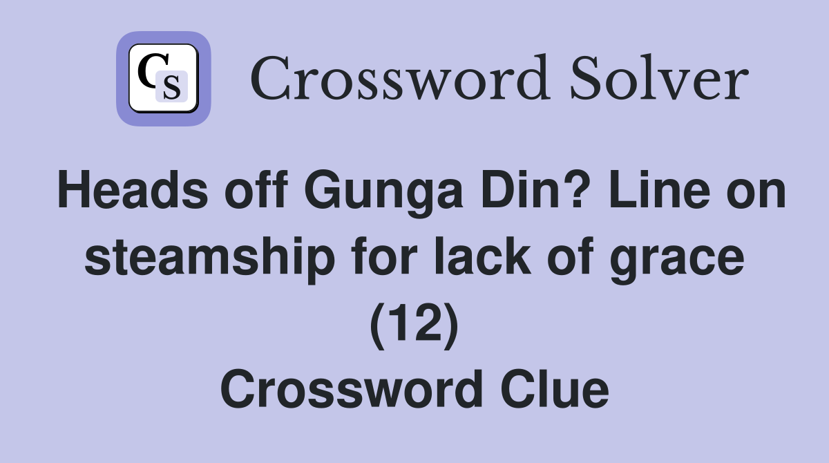 Heads off Gunga Din? Line on steamship for lack of grace (12